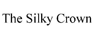 THE SILKY CROWN