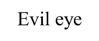 EVIL EYE