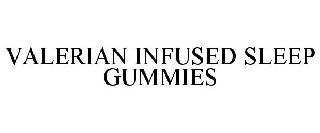 VALERIAN INFUSED SLEEP GUMMIES