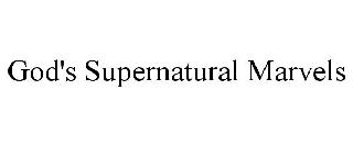 GOD'S SUPERNATURAL MARVELS