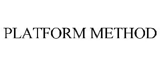 PLATFORM METHOD