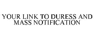 YOUR LINK TO DURESS AND MASS NOTIFICATION