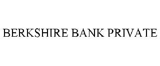 BERKSHIRE BANK PRIVATE