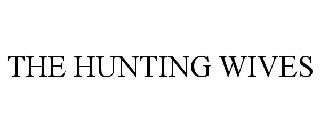 THE HUNTING WIVES