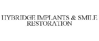 HYBRIDGE IMPLANTS & SMILE RESTORATION