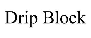 DRIP BLOCK