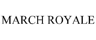 MARCH ROYALE