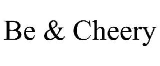 BE & CHEERY