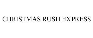 CHRISTMAS RUSH EXPRESS