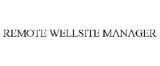 REMOTE WELLSITE MANAGER