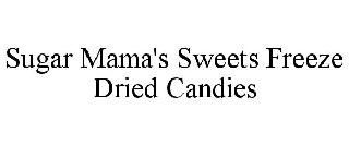 SUGAR MAMA'S SWEETS FREEZE DRIED CANDIES