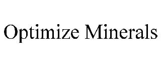 OPTIMIZE MINERALS