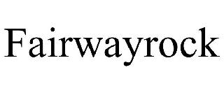 FAIRWAYROCK