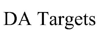 DA TARGETS