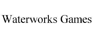 WATERWORKS GAMES