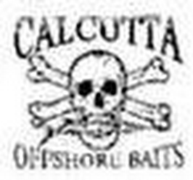 CALCUTTA OFFSHORE BAITS