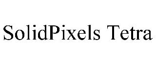 SOLIDPIXELS TETRA