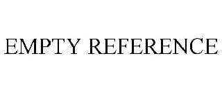 EMPTY REFERENCE