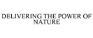 DELIVERING THE POWER OF NATURE