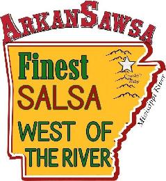 ARKANSAWSA FINEST SALSA WEST OF THE RIVER CROWLEY'S RIDGE MISSISSIPPI RIVER