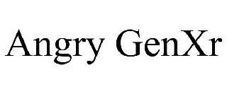 ANGRY GENXR