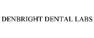 DENBRIGHT DENTAL LABS