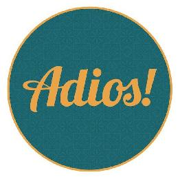 ADIOS!