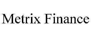 METRIX FINANCE