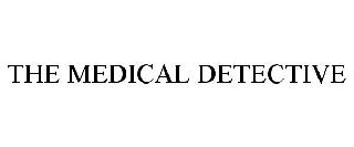 THE MEDICAL DETECTIVE