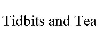 TIDBITS AND TEA