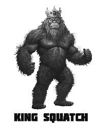 KING SQUATCH