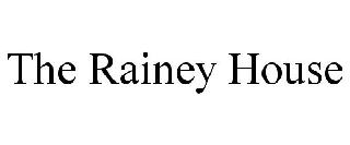 THE RAINEY HOUSE