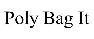 POLY BAG IT