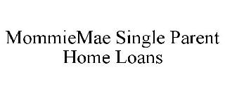 MOMMIEMAE SINGLE PARENT HOME LOANS