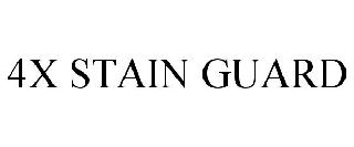 4X STAIN GUARD