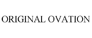 ORIGINAL OVATION