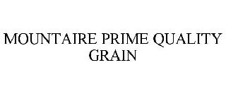 MOUNTAIRE PRIME QUALITY GRAIN