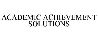 ACADEMIC ACHIEVEMENT SOLUTIONS