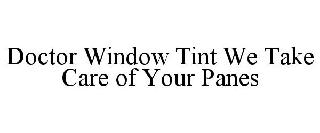 DOCTOR WINDOW TINT WE TAKE CARE OF YOUR PANES