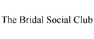 THE BRIDAL SOCIAL CLUB