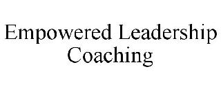 EMPOWERED LEADERSHIP COACHING