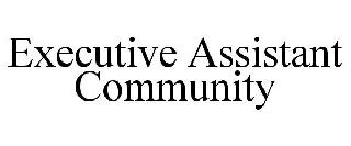 EXECUTIVE ASSISTANT COMMUNITY