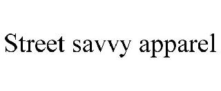 STREET SAVVY APPAREL