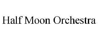 HALF MOON ORCHESTRA