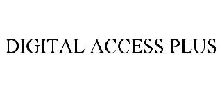 DIGITAL ACCESS PLUS