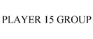 PLAYER 15 GROUP