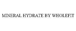 MINERAL HYDRATE BY WHOLEFIT