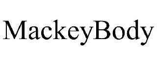 MACKEYBODY