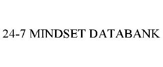 24-7 MINDSET DATABANK