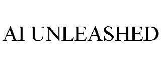 AI UNLEASHED